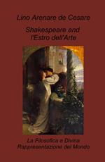 Shakespeare and l'estro dell'arte. La filosofica e divina rappresentazione del mondo