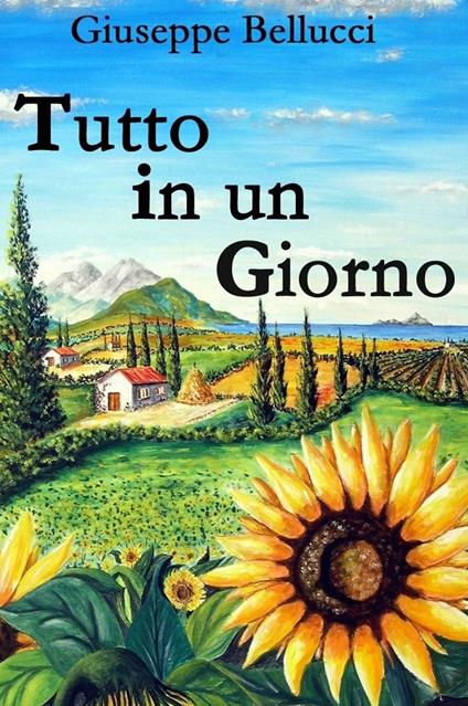 Tutto in un giorno - Giuseppe Bellucci - ebook