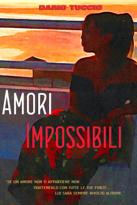 Amori impossibili - Dario Tuccio - ebook