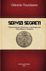 Servizi segreti. Dissertazione Historica e Apologia per l'Intelligence Italiana