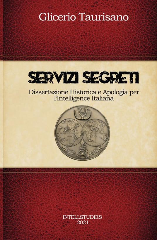 Servizi segreti. Dissertazione Historica e Apologia per l'Intelligence Italiana - Glicerio Taurisano - copertina