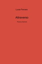 Attraverso. Poema d'amore