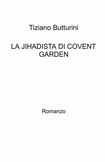 La jihadista di Covent Garden - Tiziano Butturini - copertina