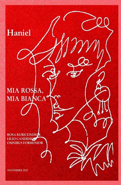 Mia rossa, Mia bianca. Rosa rubicundior, lilio candidior, omnibus formosior - Piergiorgio Mongioj - copertina