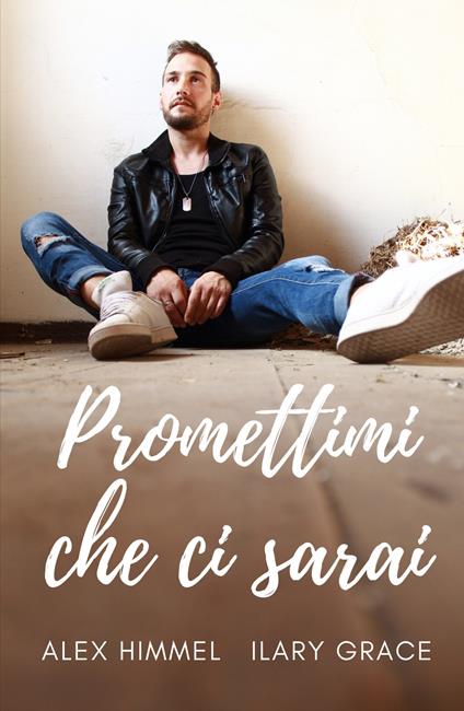 Promettimi che ci sarai - Alex Himmel - copertina