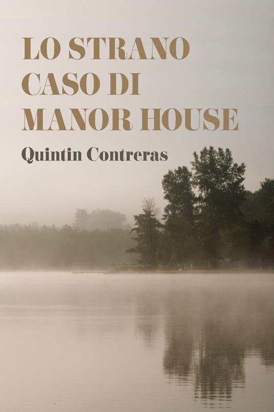 Lo strano caso di Manor House - Quintin Contreras - ebook