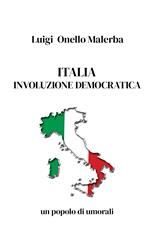 Italia involuzione democratica. Un popolo di umorali