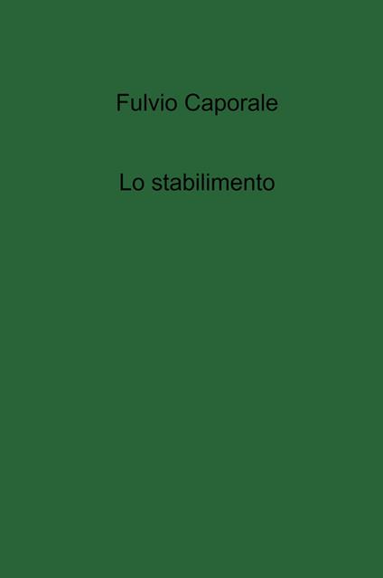 Lo stabilimento - Fulvio Caporale - copertina