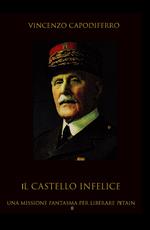 Il castello infelice. Una missione fantasma per liberare Pétain