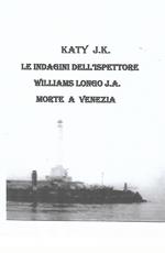 Le indagini dell'ispettore Williams Longo. J. A. Morte a Venezia