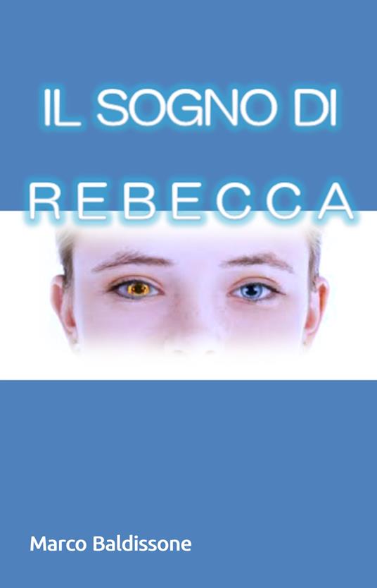 Il sogno di Rebecca - Marco Baldissone - copertina