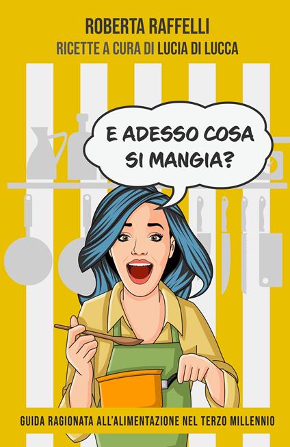 E adesso cosa si mangia? - Roberta Raffelli - copertina