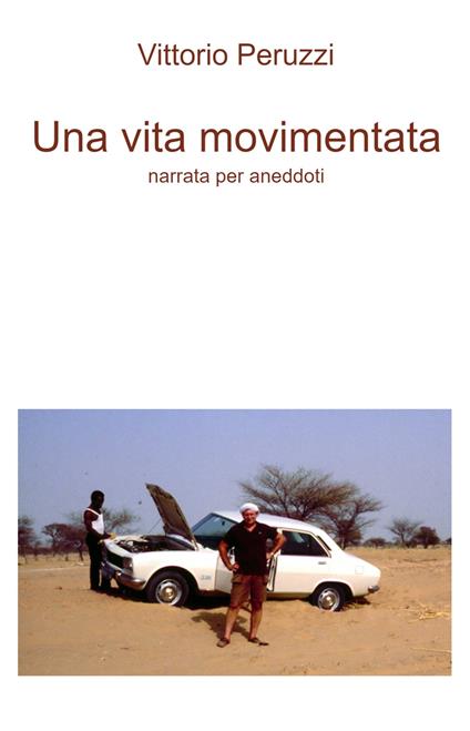 Una vita movimentata. Narrata per aneddoti - Vittorio Peruzzi - copertina