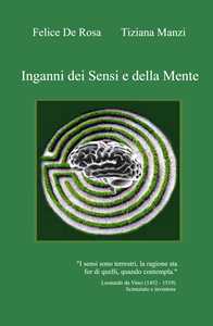 Image of Inganni dei sensi e della mente. Quanto e reale ciò che ci sembra reale?