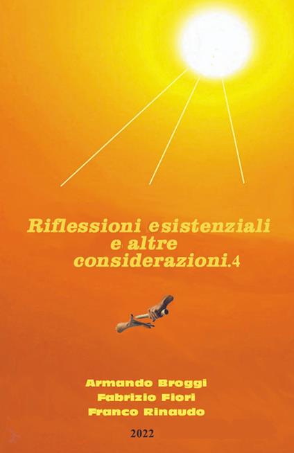 Riflessioni esistenziali ed altre considerazioni - Armando Broggi,Fabrizio Fiori,Franco Rinaudo - copertina