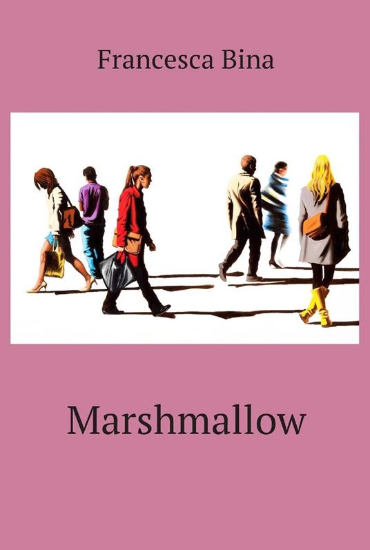 Marshmallow - Francesca Bina - ebook