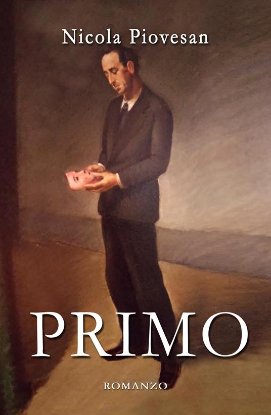 Primo. Una storia incredibile - Nicola Piovesan - copertina