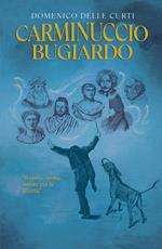 Carminuccio bugiardo. Il canta, suona, autore per la libertà