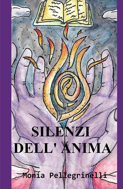 Silenzi dell'anima - Monia Pellegrinelli - copertina