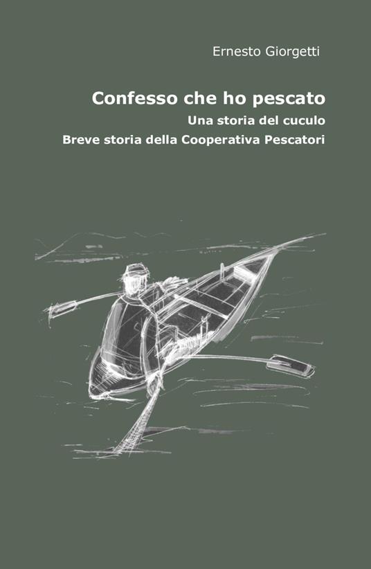 Confesso che ho pescato e altri racconti - Ernesto Giorgetti - copertina