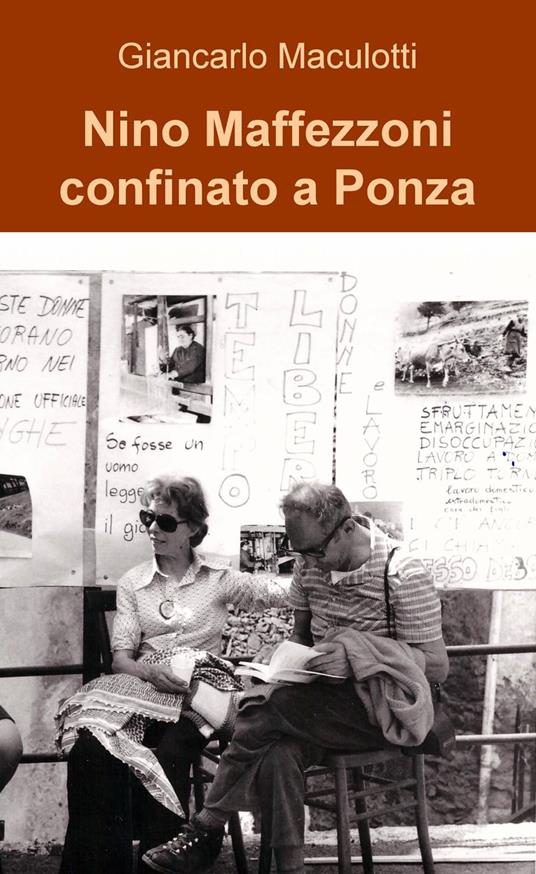 Nino Maffezzoni confinato a Ponza - Giancarlo Maculotti - copertina