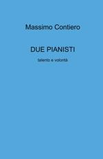 Due pianisti. Talento e volontà