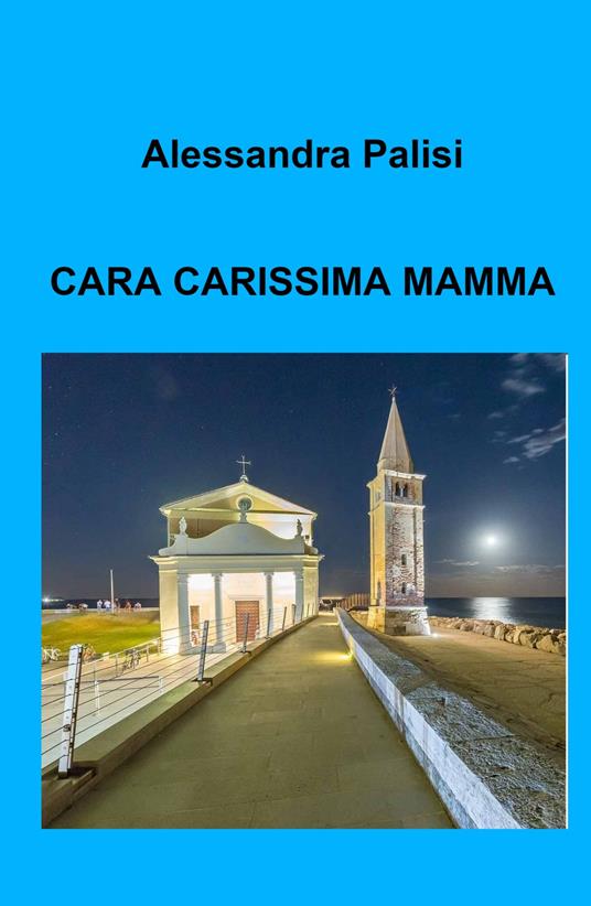 Cara carissima mamma - Alessandra Palisi - copertina