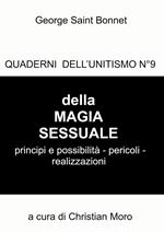 Della magia sessuale. Principi e possibilità, pericoli. Quaderni dell'unitismo. Vol. 9