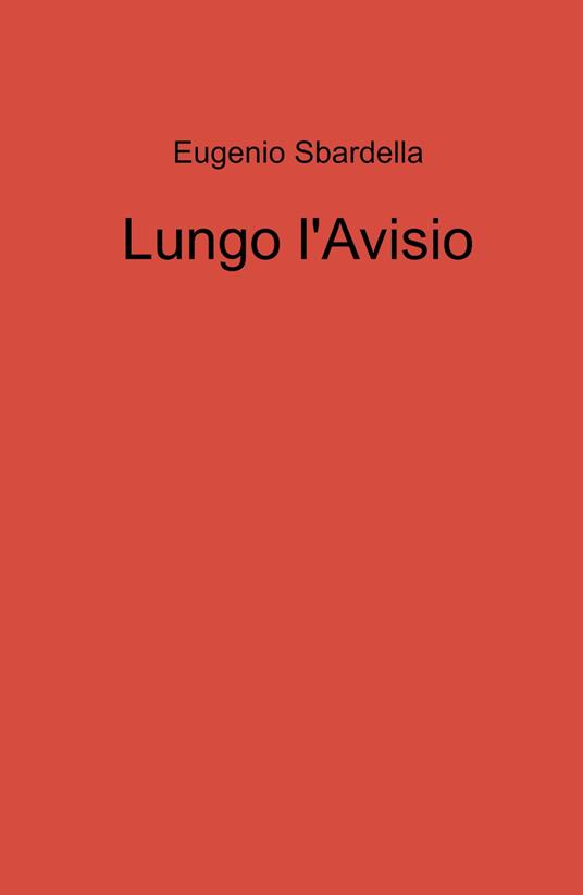 Lungo l'Avisio - Eugenio Sbardella - copertina