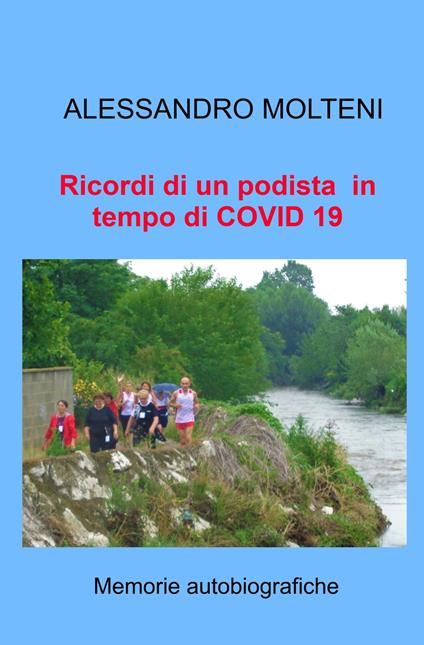 Ricordi di un podista in tempo di COVID 19. Memorie autobiografiche - Sandro Molteni - copertina