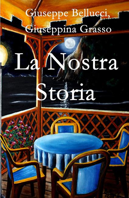 La nostra storia - Giuseppe Bellucci,Giuseppina Grasso - copertina