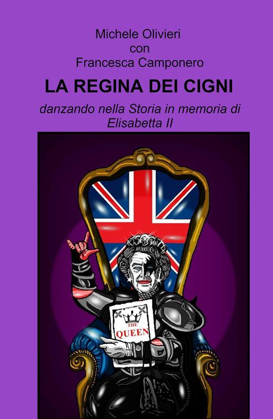 La regina dei cigni. Danzando nella storia in memoria di Elisabetta II - Francesca Camponero - copertina