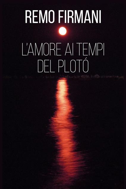 L' amore ai tempi del plotò - Remo Firmani - ebook