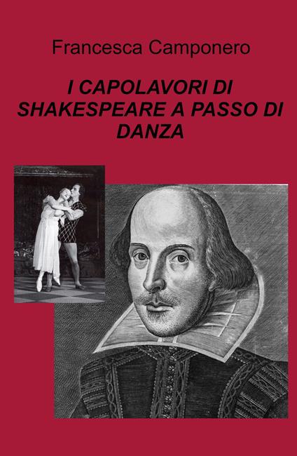 I capolavori di Shakespeare a passo di danza - Francesca Camponero - copertina