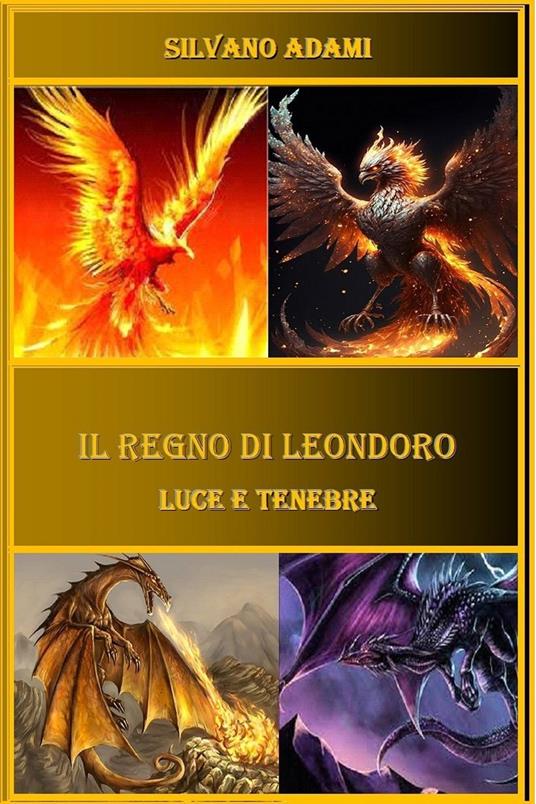 Il regno di Leondoro. Luce e tenebre - Silvano Adami - ebook