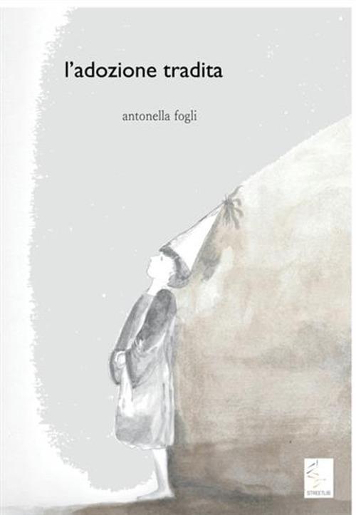 L'adozione tradita - Antonella Fogli - copertina