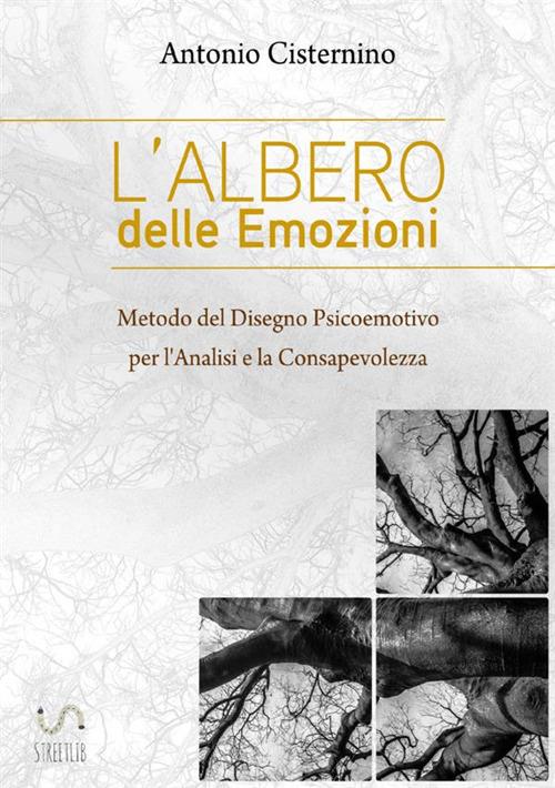 L' albero delle emozioni. Metodo del disegno psicoemotivo per l'analisi e la consapevolezza - Antonio Cisternino - copertina