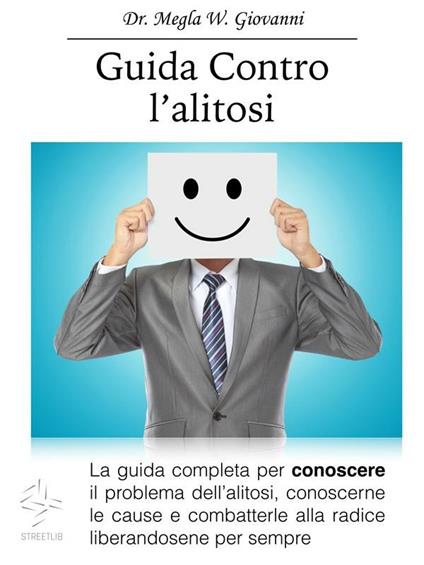 Guida contro l'alitosi - W. Giovanni Megla - ebook