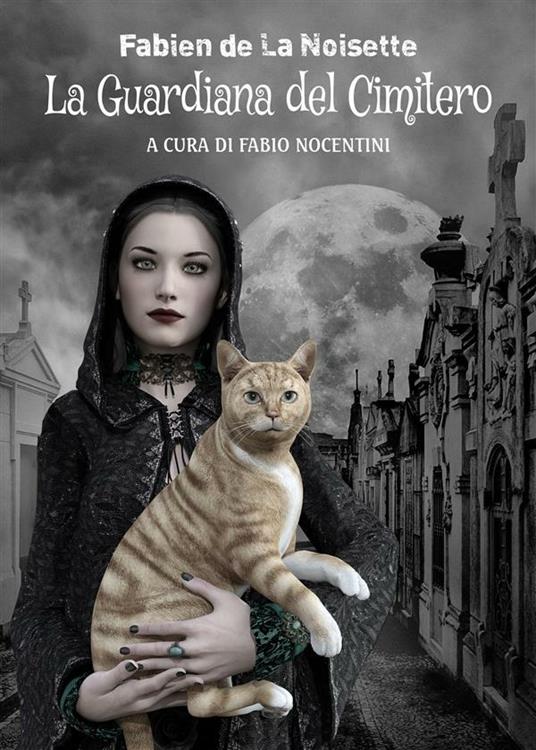 La guardiana del cimitero - Fabien De La Noisette,Fabio Nocentini - ebook