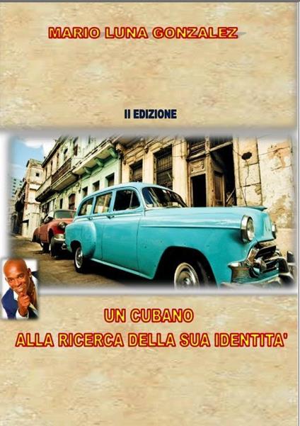 Un cubano alla ricerca della sua identità - Mario Luna Gonzalez - ebook