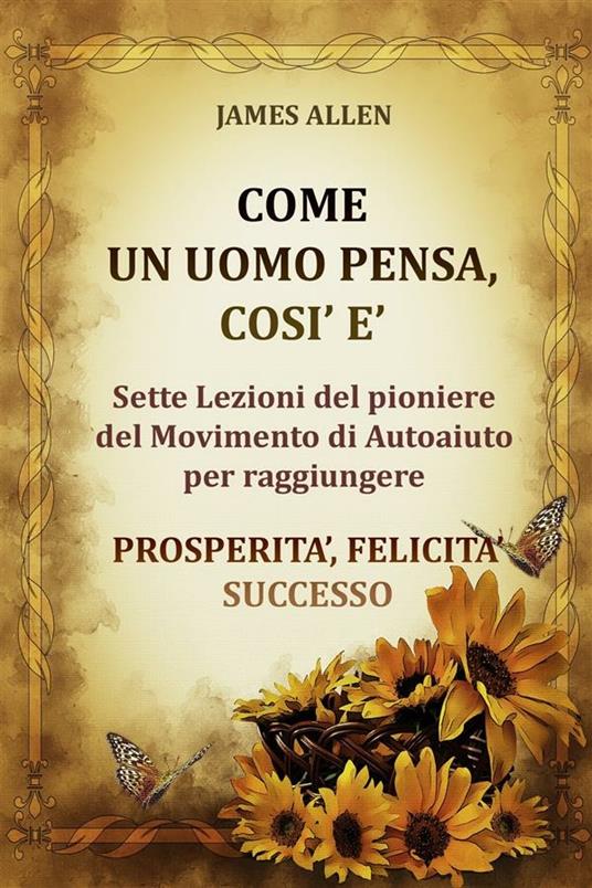 Sei come pensi di essere - Dalla povertà al potere, Audiolibro, James  Allen