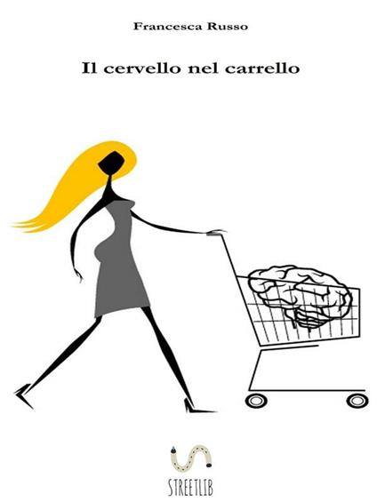 Il cervello nel carrello - Francesca Russo - ebook