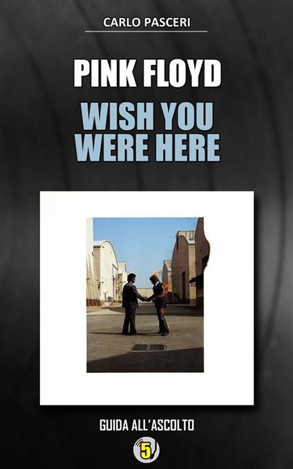 Pink Floyd - Wish You Were Here (Dischi da leggere) - Carlo Pasceri - ebook