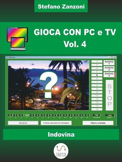 Gioca con pc e tv. Vol. 4 - Stefano Zanzoni - ebook