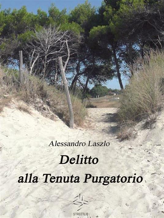 Delitto alla Tenuta Purgatorio - Alessandro Laszlo - ebook