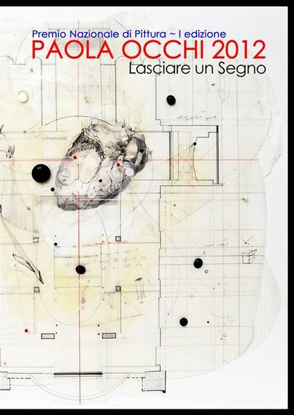 1° premio Paola Occhi 2012. Lasciare un segno. Ediz. illustrata - AA.VV. - ebook