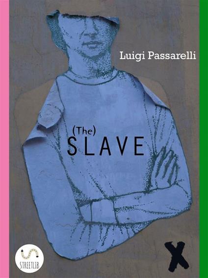 The slave - Luigi Passarelli,Peter Savin - ebook