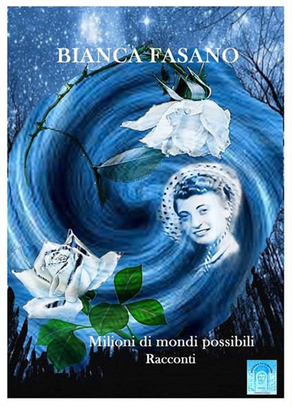 Milioni di mondi possibili - Bianca Fasano - ebook