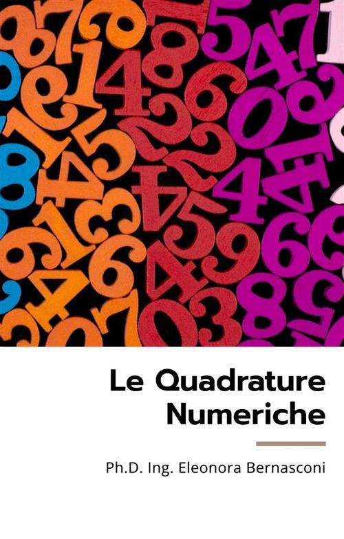 Le quadrature numeriche - Eleonora Bernasconi - ebook