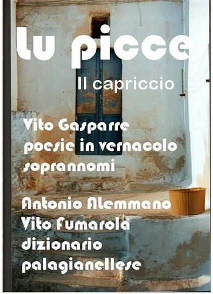 Lu picce - Antonio Alemanno,Vito Fumarola,Vito Gasparre - ebook